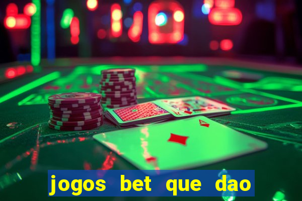 jogos bet que dao bonus no cadastro