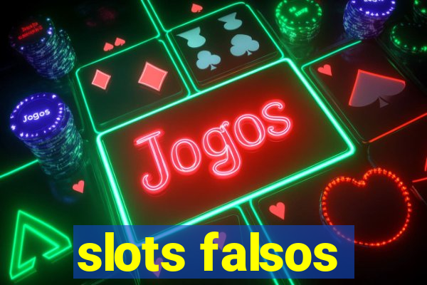 slots falsos