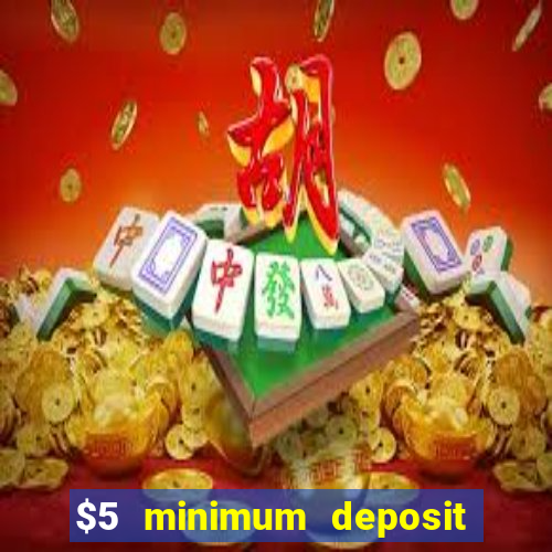 $5 minimum deposit casino australia 2023