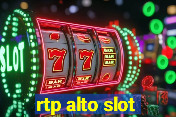 rtp alto slot