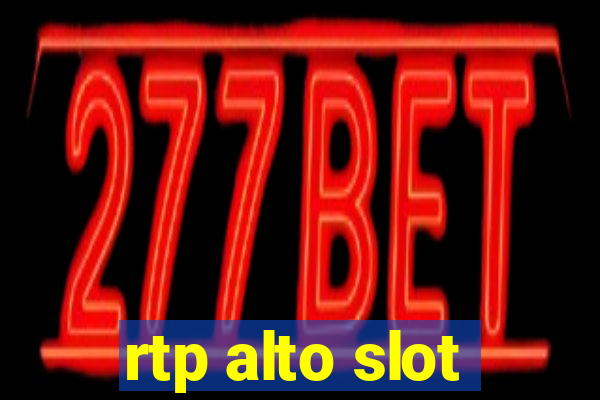 rtp alto slot