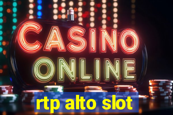 rtp alto slot