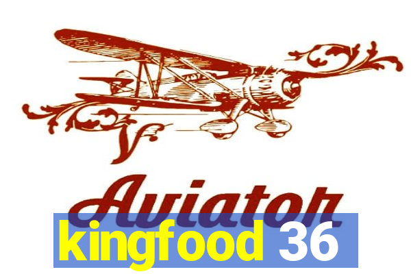 kingfood 36