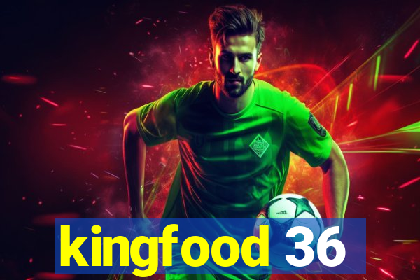 kingfood 36