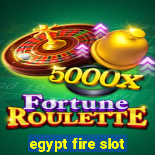 egypt fire slot