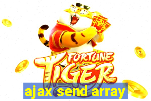 ajax send array