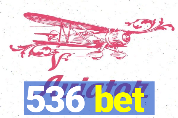 536 bet