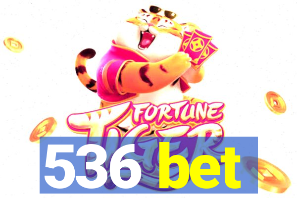 536 bet