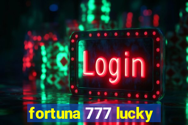 fortuna 777 lucky