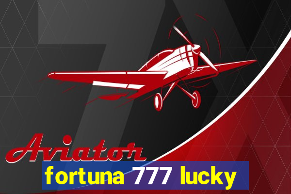 fortuna 777 lucky