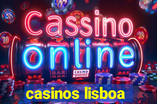 casinos lisboa