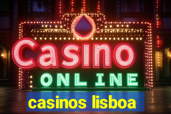 casinos lisboa