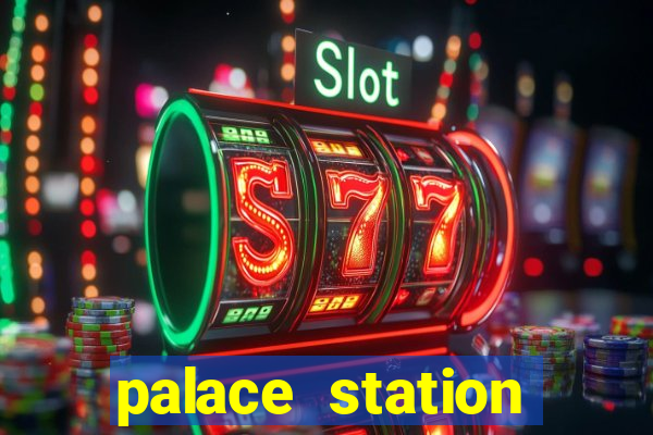 palace station hotel and casino in las vegas