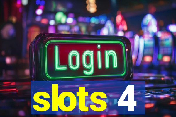 slots 4