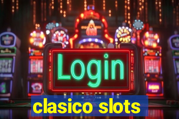 clasico slots