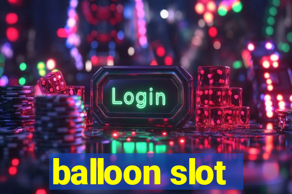 balloon slot