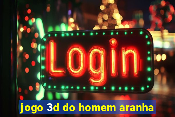 jogo 3d do homem aranha