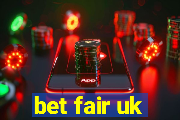 bet fair uk