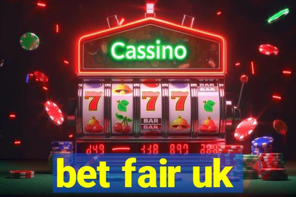 bet fair uk