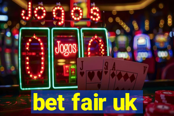 bet fair uk