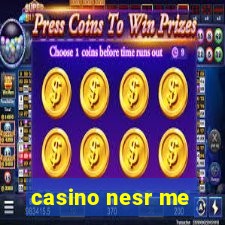 casino nesr me