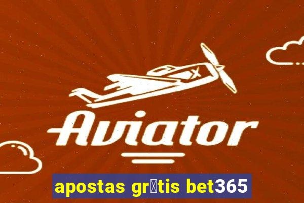 apostas gr谩tis bet365