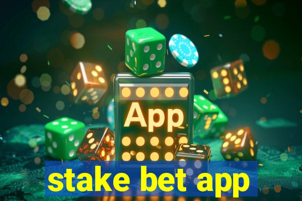 stake bet app