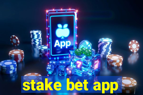 stake bet app