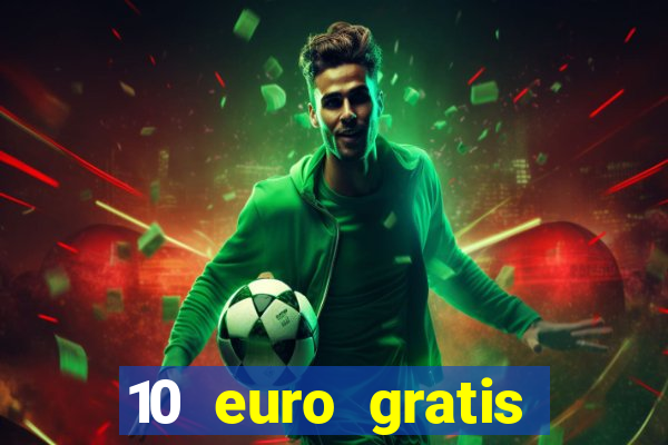 10 euro gratis casino 2021