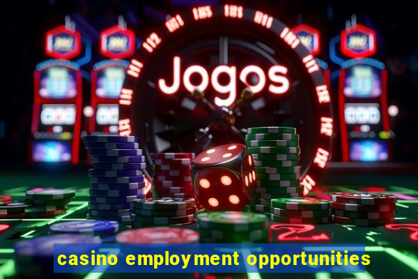 casino employment opportunities