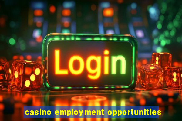 casino employment opportunities