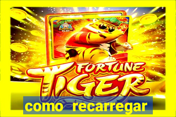 como recarregar jogo do tigre