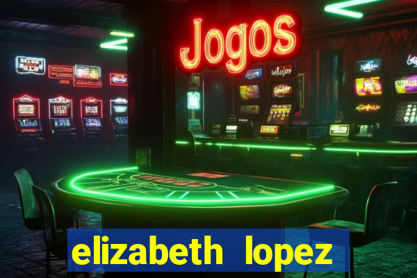 elizabeth lopez sanches nua