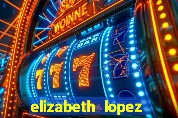 elizabeth lopez sanches nua