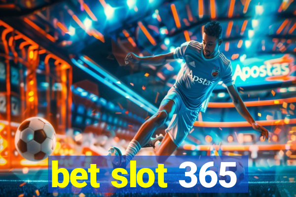 bet slot 365