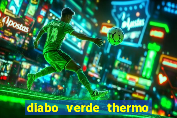 diabo verde thermo caps efeitos colaterais