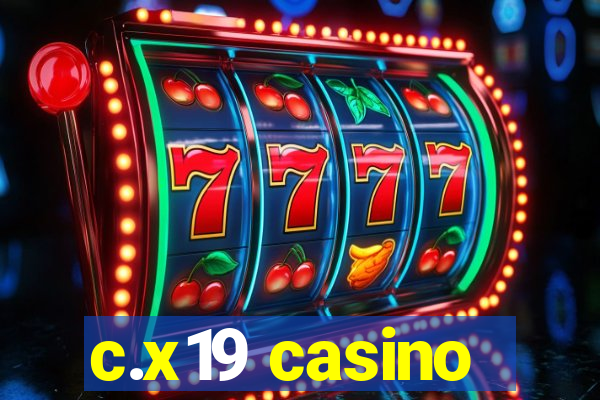 c.x19 casino