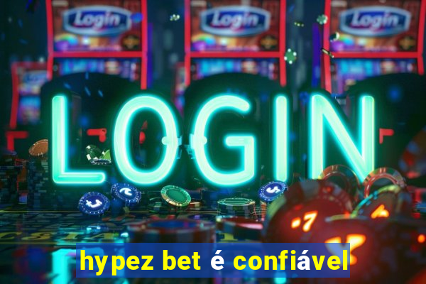 hypez bet é confiável