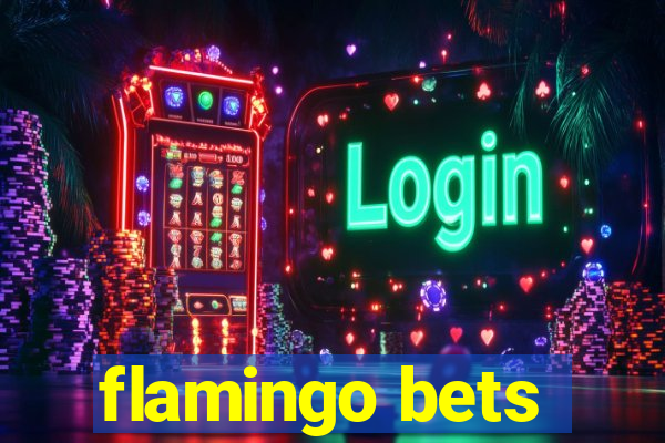 flamingo bets