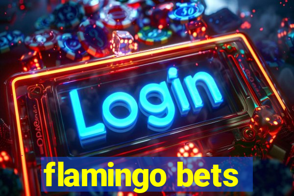 flamingo bets