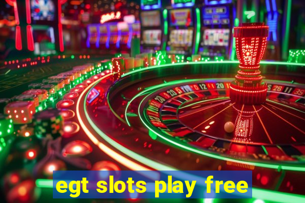 egt slots play free