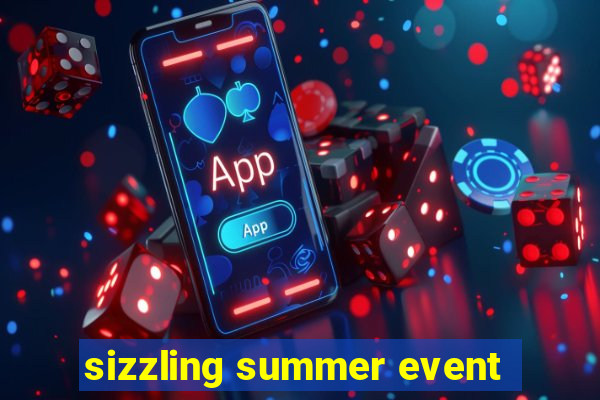 sizzling summer event