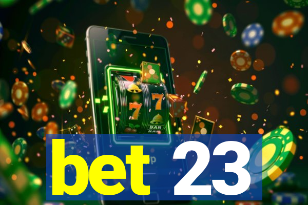 bet 23