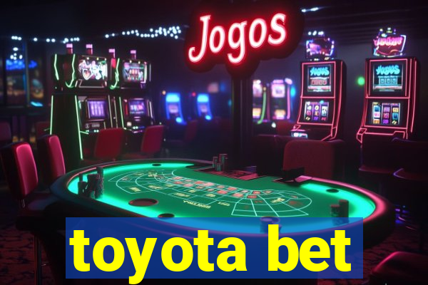 toyota bet