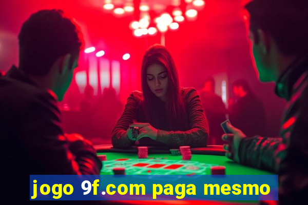 jogo 9f.com paga mesmo