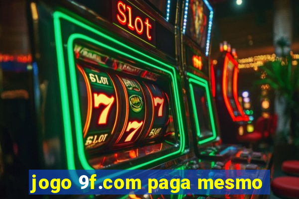 jogo 9f.com paga mesmo