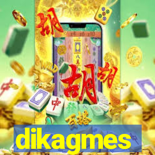 dikagmes