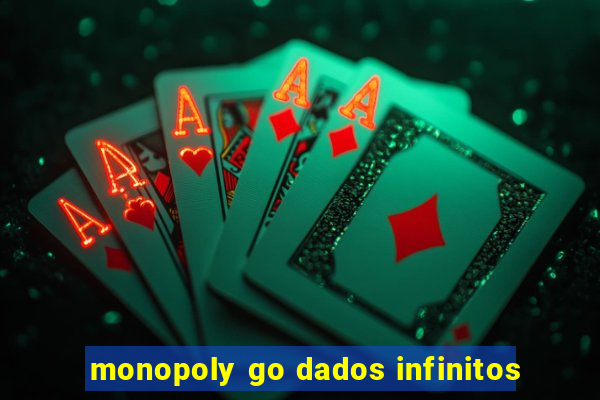 monopoly go dados infinitos