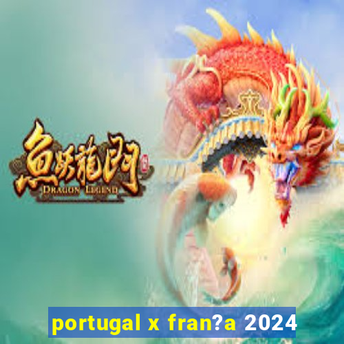 portugal x fran?a 2024