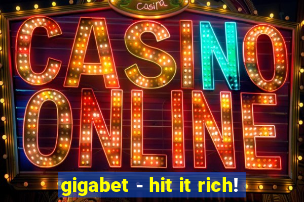 gigabet - hit it rich!